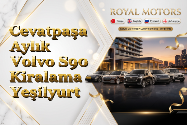 Cevatpaşa Aylık Volvo S90 Kiralama - Yeşilyurt