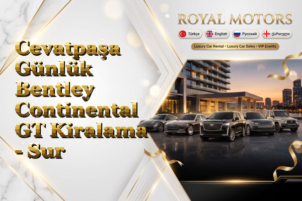 Cevatpaşa Günlük Bentley Continental GT Kiralama - Sur