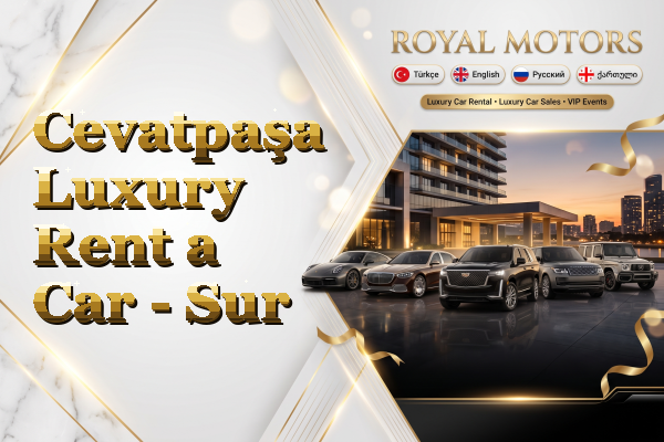 Cevatpaşa Luxury Rent a Car - Sur