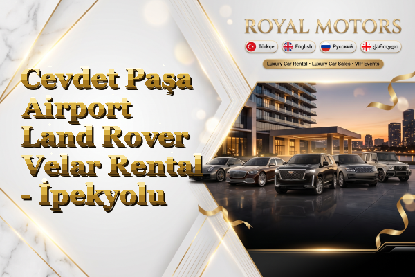 Cevdet Paşa Airport Land Rover Velar Rental - İpekyolu