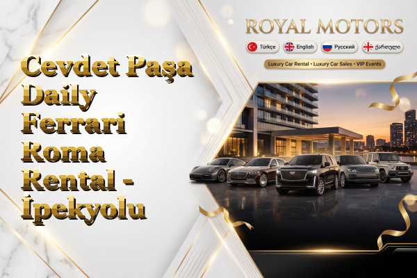 Cevdet Paşa Daily Ferrari Roma Rental - İpekyolu