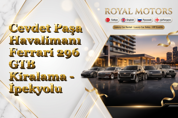 Cevdet Paşa Havalimanı Ferrari 296 GTB Kiralama - İpekyolu