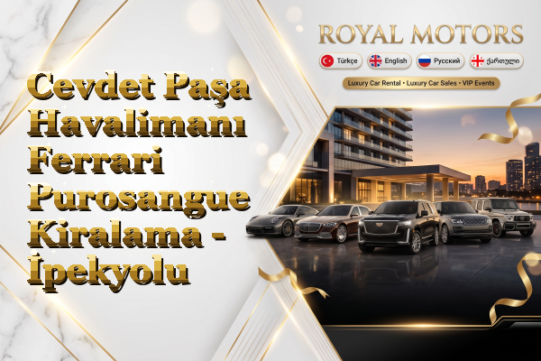Cevdet Paşa Havalimanı Ferrari Purosangue Kiralama - İpekyolu