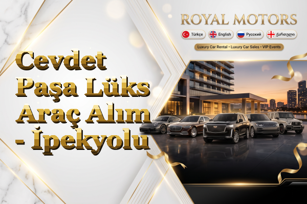 Cevdet Paşa Lüks Araç Alım - İpekyolu