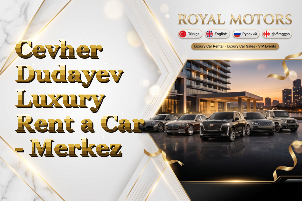 Cevher Dudayev Luxury Rent a Car - Merkez