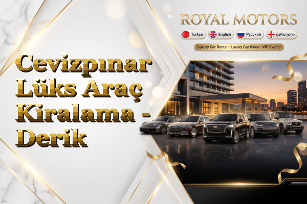 Cevizpınar Lüks Araç Kiralama - Derik