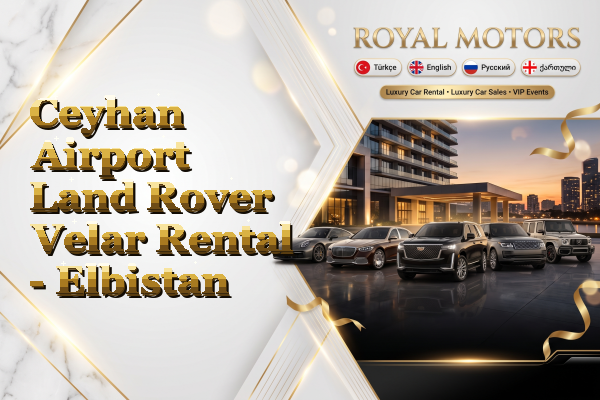 Ceyhan Airport Land Rover Velar Rental - Elbistan