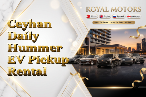 Ceyhan Daily Hummer EV Pickup Rental