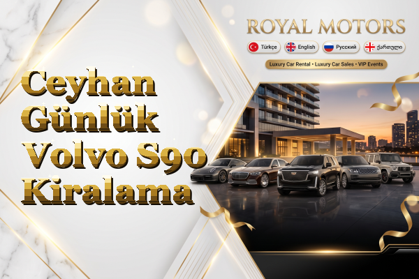 Ceyhan Günlük Volvo S90 Kiralama