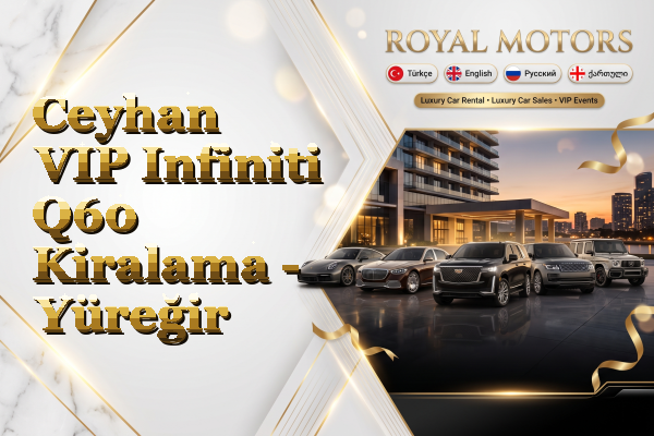 Ceyhan VIP Infiniti Q60 Kiralama - Yüreğir