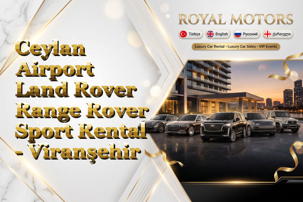 Ceylan Airport Land Rover Range Rover Sport Rental - Viranşehir