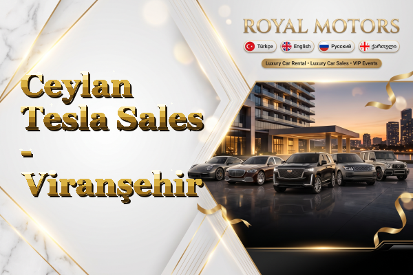 Ceylan Tesla Sales - Viranşehir