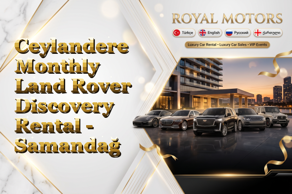 Ceylandere Monthly Land Rover Discovery Rental - Samandağ