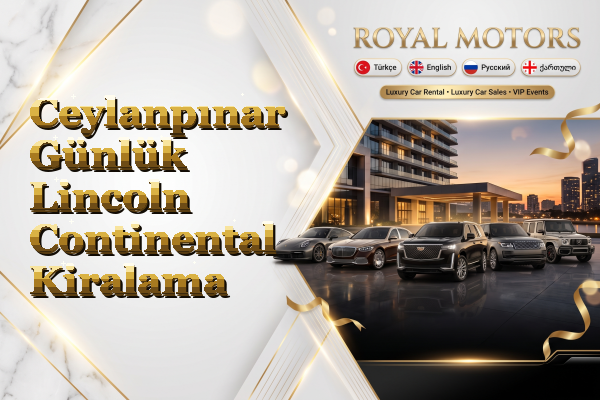 Ceylanpınar Günlük Lincoln Continental Kiralama