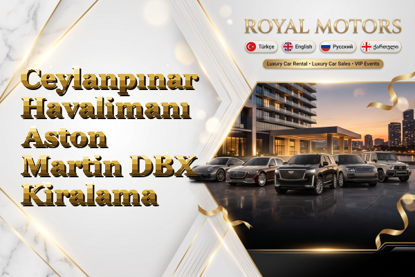 Ceylanpınar Havalimanı Aston Martin DBX Kiralama