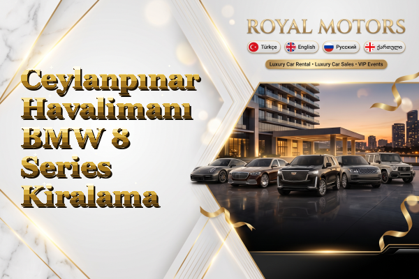 Ceylanpınar Havalimanı BMW 8 Series Kiralama