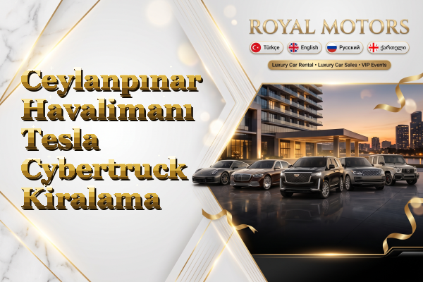 Ceylanpınar Havalimanı Tesla Cybertruck Kiralama