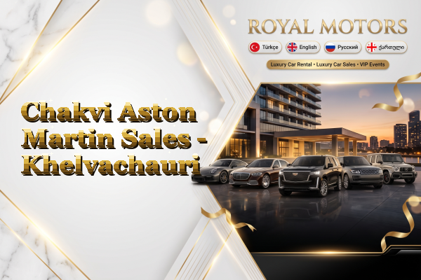 Chakvi Aston Martin Sales - Khelvachauri