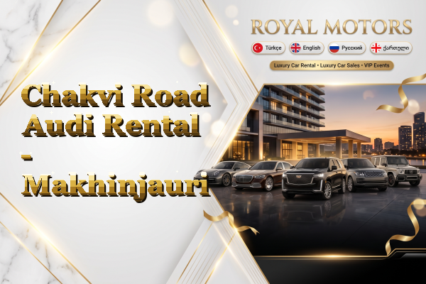 Chakvi Road Audi Rental - Makhinjauri