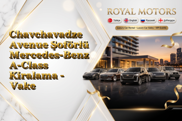 Chavchavadze Avenue Şoförlü Mercedes-Benz A-Class Kiralama - Vake