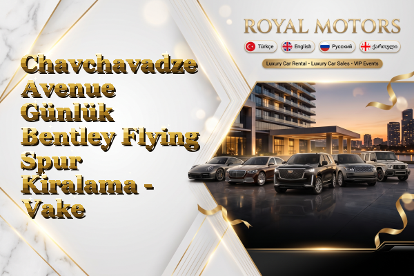 Chavchavadze Avenue Günlük Bentley Flying Spur Kiralama - Vake