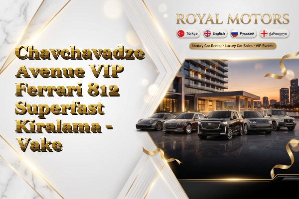 Chavchavadze Avenue VIP Ferrari 812 Superfast Kiralama - Vake