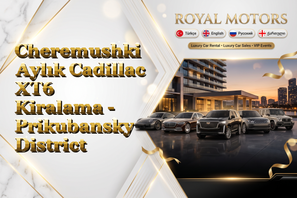 Cheremushki Aylık Cadillac XT6 Kiralama - Prikubansky District