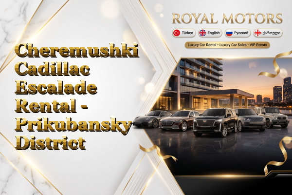 Cheremushki Cadillac Escalade Rental - Prikubansky District