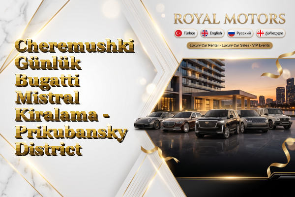 Cheremushki Günlük Bugatti Mistral Kiralama - Prikubansky District