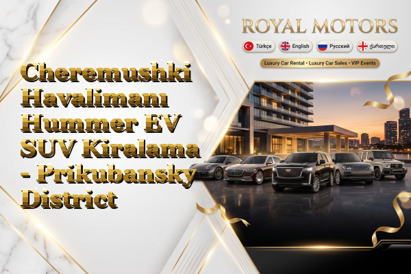 Cheremushki Havalimanı Hummer EV SUV Kiralama - Prikubansky District