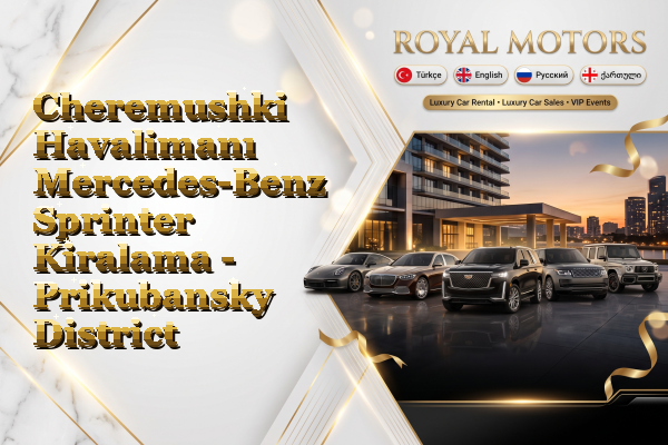 Cheremushki Havalimanı Mercedes-Benz Sprinter Kiralama - Prikubansky District