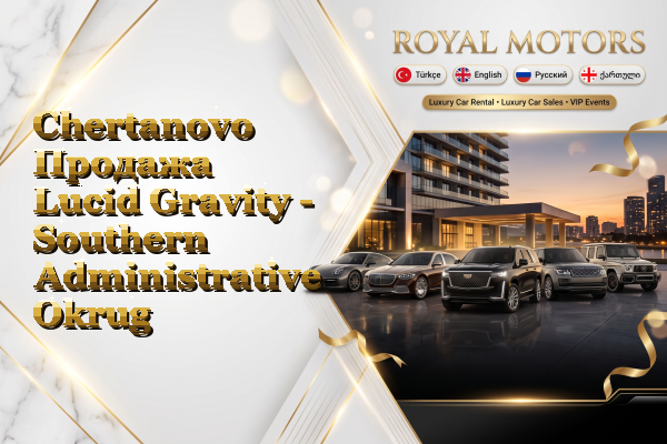 Chertanovo Продажа Lucid Gravity - Southern Administrative Okrug