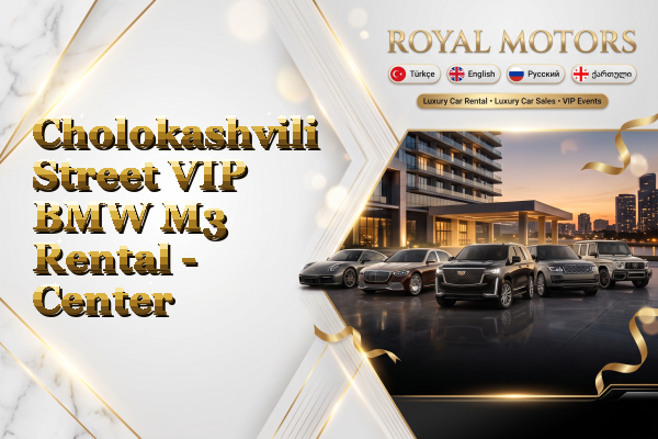 Cholokashvili Street VIP BMW M3 Rental - Center