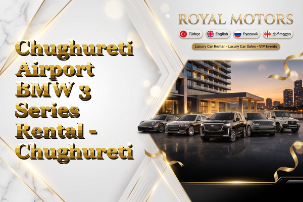 Chughureti Airport BMW 3 Series Rental - Chughureti