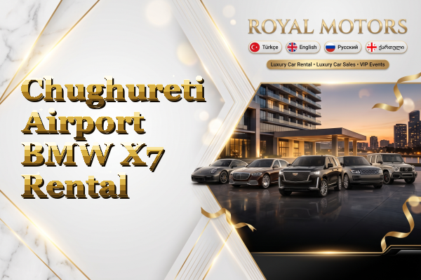 Chughureti Airport BMW X7 Rental