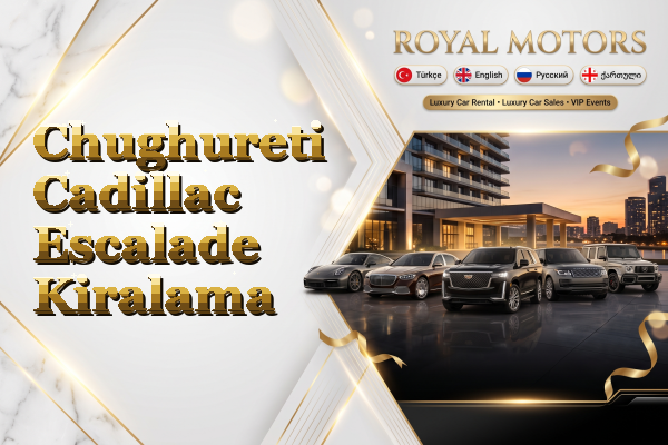 Chughureti Cadillac Escalade Kiralama