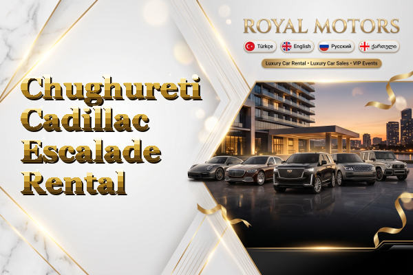 Chughureti Cadillac Escalade Rental