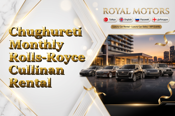 Chughureti Monthly Rolls-Royce Cullinan Rental