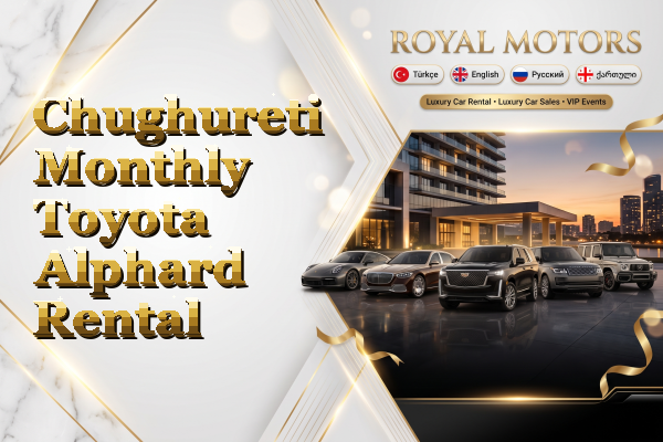 Chughureti Monthly Toyota Alphard Rental