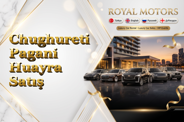 Chughureti Pagani Huayra Satış