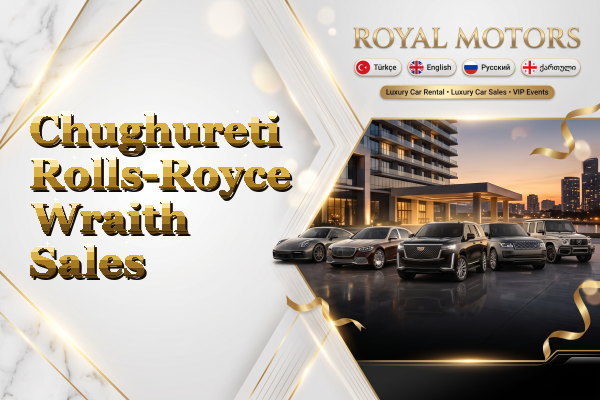 Chughureti Rolls-Royce Wraith Sales