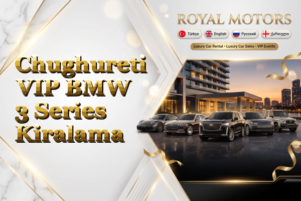 Chughureti VIP BMW 3 Series Kiralama