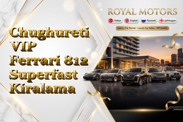 Chughureti VIP Ferrari 812 Superfast Kiralama
