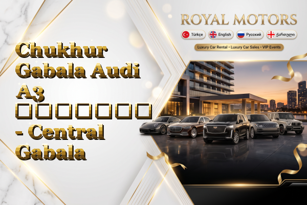 Chukhur Gabala Audi A3 გაყიდვა - Central Gabala