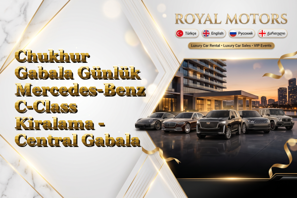 Chukhur Gabala Günlük Mercedes-Benz C-Class Kiralama - Central Gabala