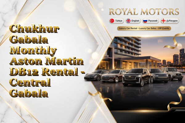 Chukhur Gabala Monthly Aston Martin DB12 Rental - Central Gabala