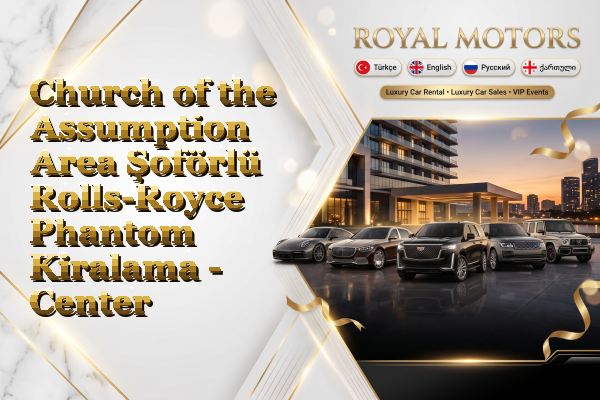 Church of the Assumption Area Şoförlü Rolls-Royce Phantom Kiralama - Center