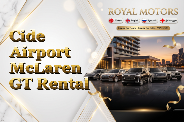 Cide Airport McLaren GT Rental