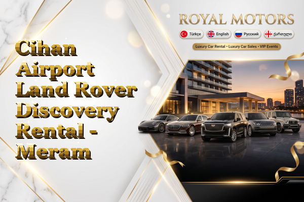 Cihan Airport Land Rover Discovery Rental - Meram