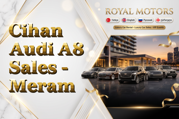 Cihan Audi A8 Sales - Meram